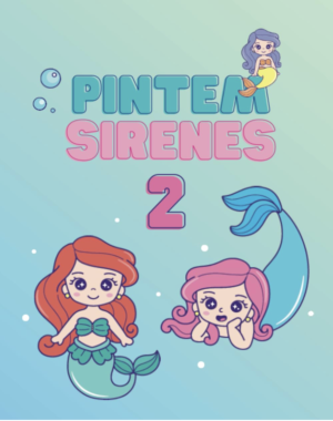 PINTEM SIRENES 2: Quadern per pintar tot tipus de sirenes, per aquells petits amants del mar i les seves criatures. Dibuixos grans.